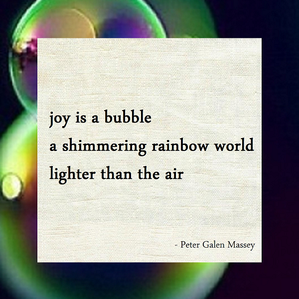 Peter Galen Massey Haiku Joy Is a Bubble