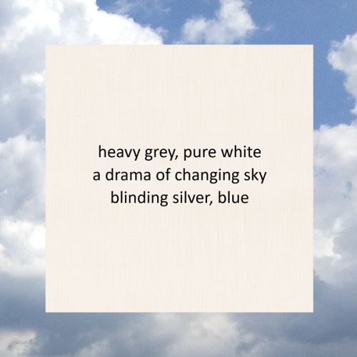 haiku poem: heavy grey, pure white a drama of changing sky blinding silver, blue