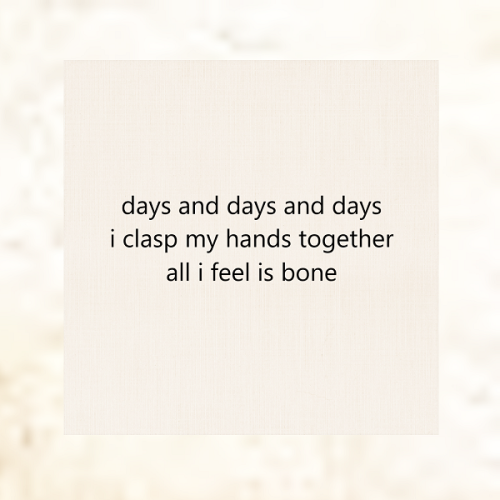 haiku poem about covid 19 5-7-5: days and days and days i clasp my hands together all i feel is bone. by Peter Galen Massey