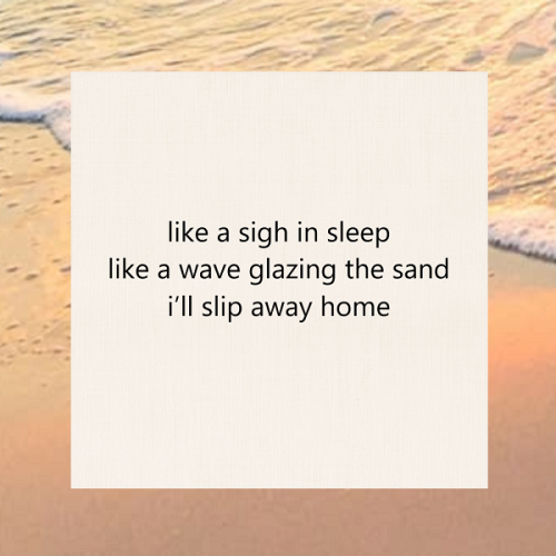 haiku poem about death 5-7-5: like a sigh in sleep like a wave glazing the sand i’ll slip away home. by Peter Galen Massey